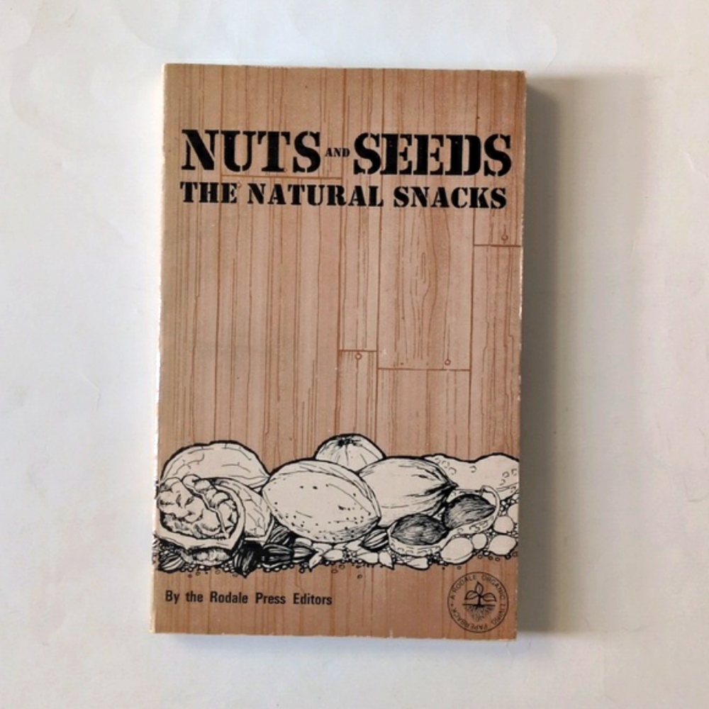 Nuts and Seeds: The Natural Snacks - 1973
